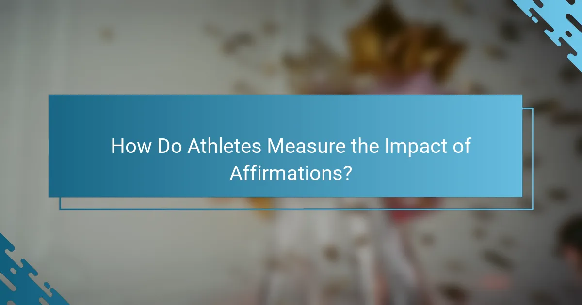 How Do Athletes Measure the Impact of Affirmations?