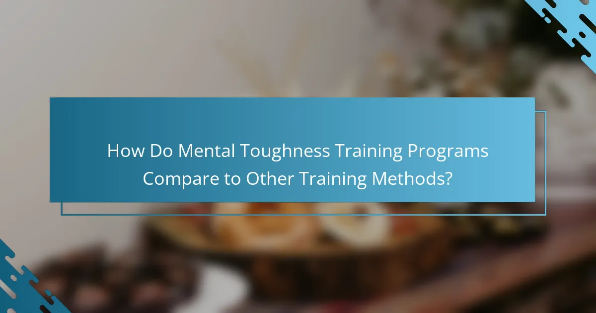 How Do Mental Toughness Training Programs Compare to Other Training Methods?