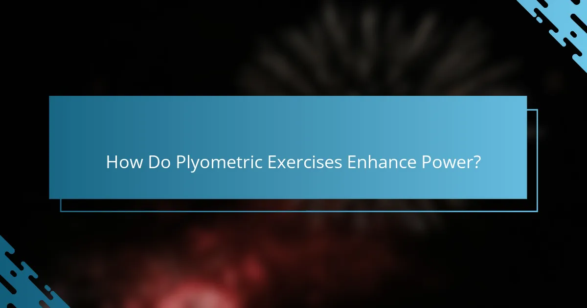 How Do Plyometric Exercises Enhance Power?