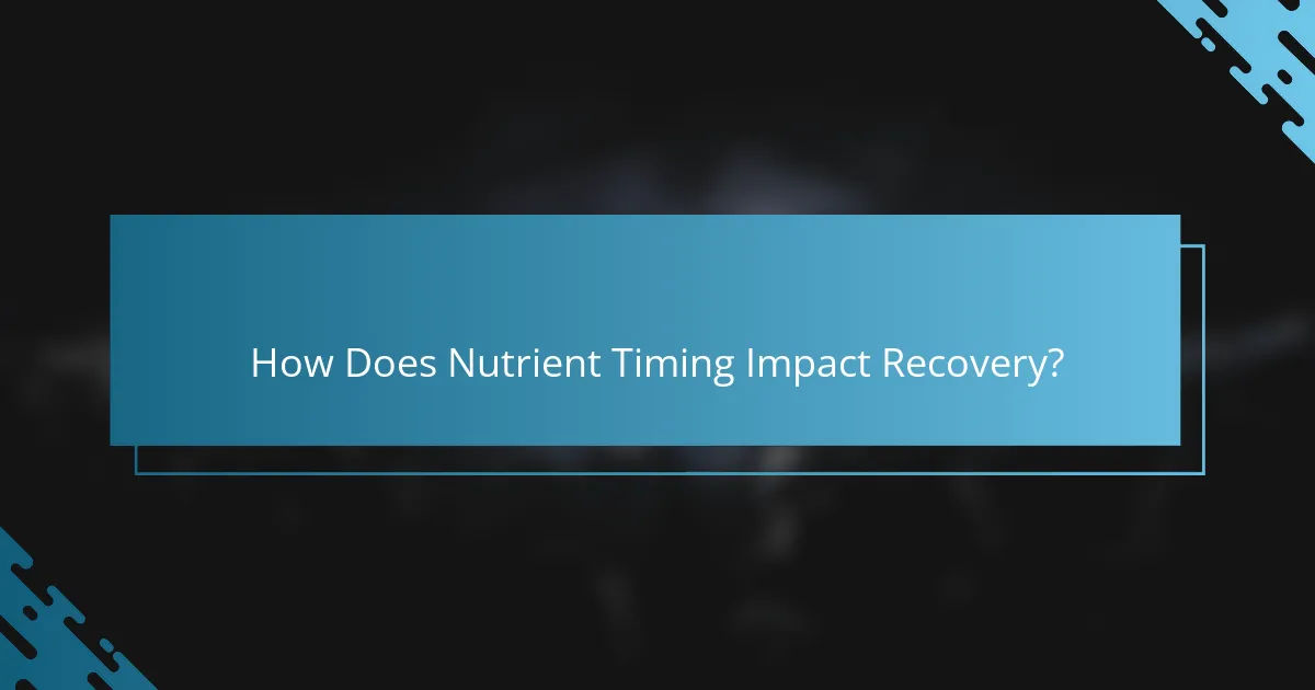How Does Nutrient Timing Impact Recovery?