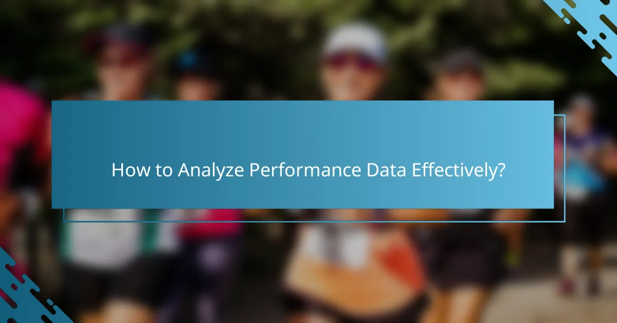 How to Analyze Performance Data Effectively?