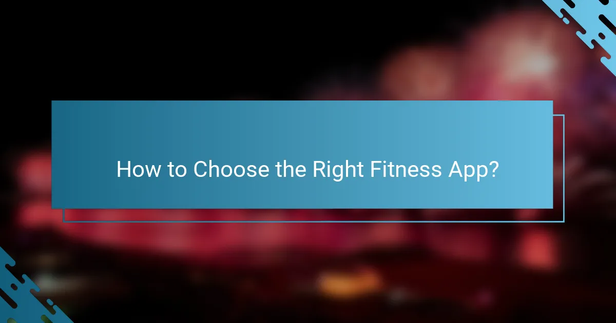 How to Choose the Right Fitness App?