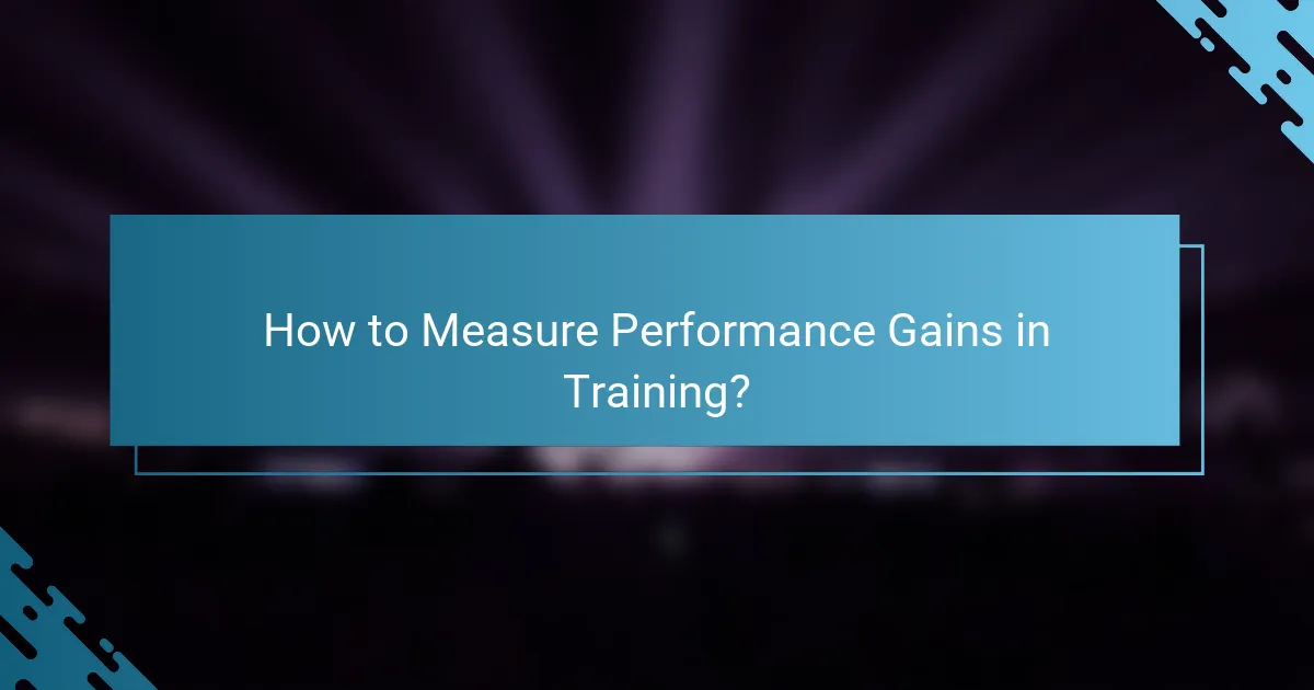 How to Measure Performance Gains in Training?