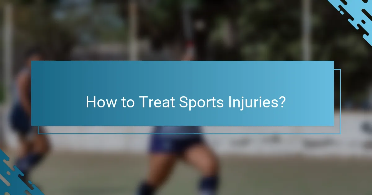 How to Treat Sports Injuries?