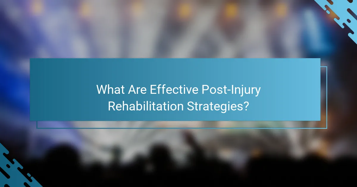 What Are Effective Post-Injury Rehabilitation Strategies?