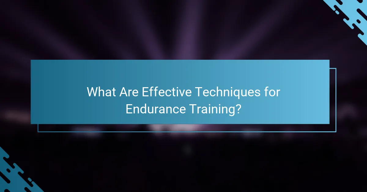 What Are Effective Techniques for Endurance Training?