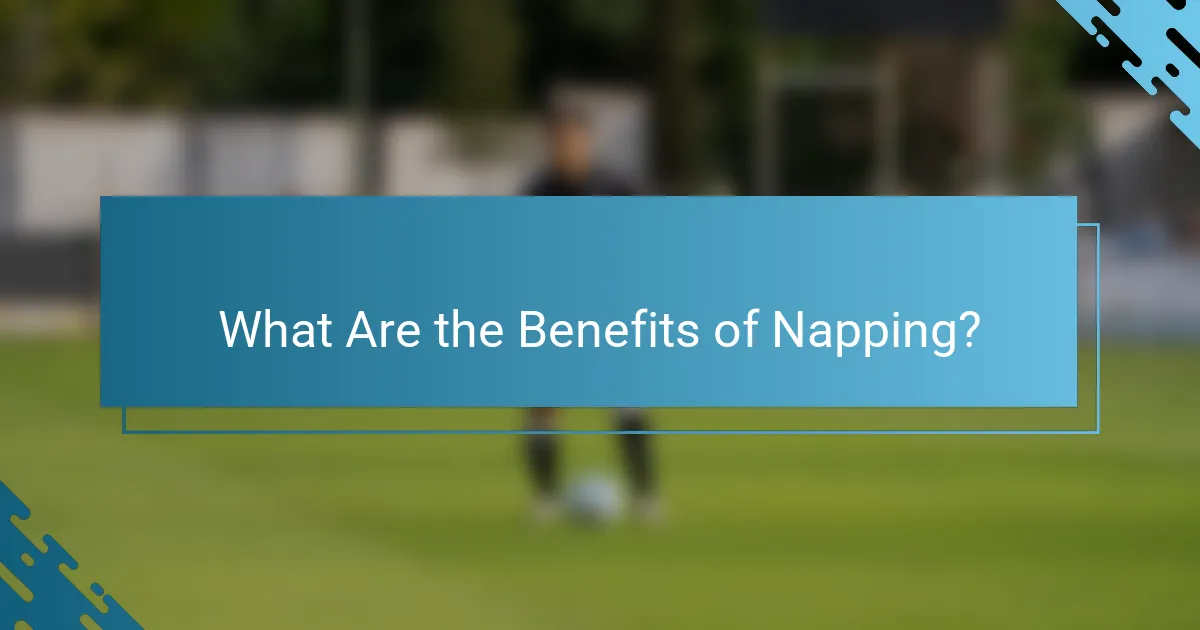 What Are the Benefits of Napping?