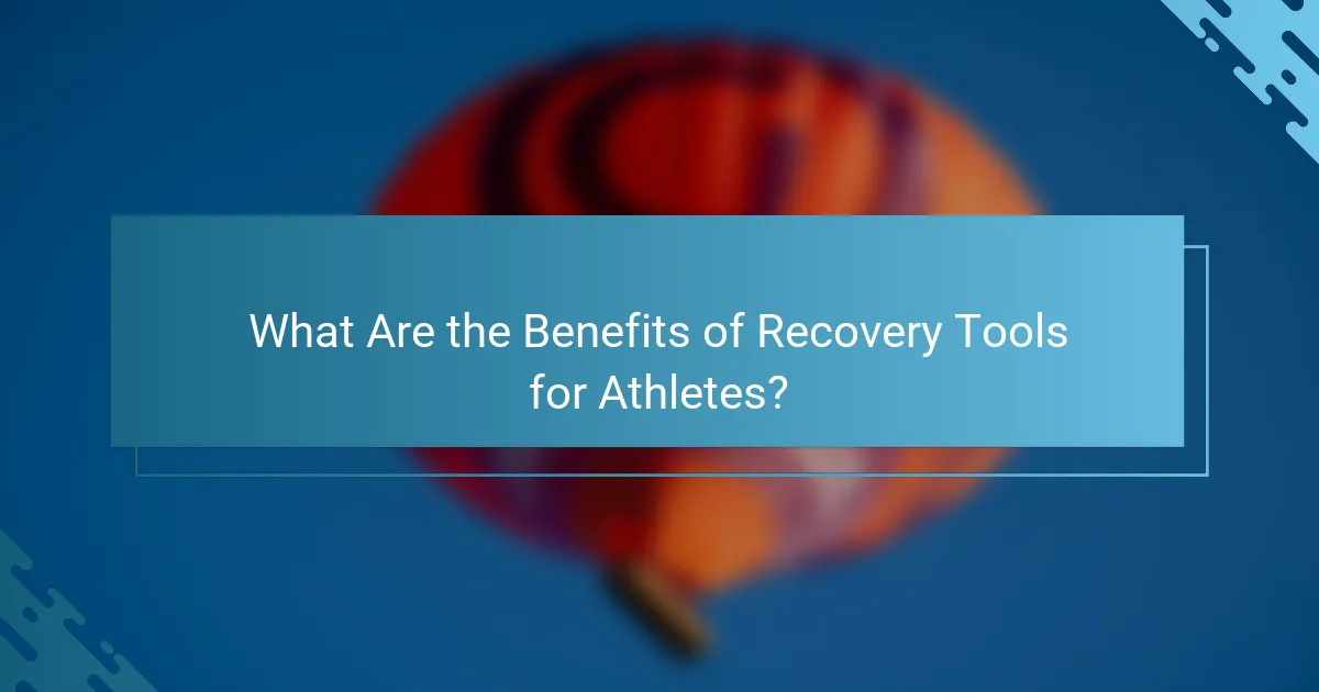 What Are the Benefits of Recovery Tools for Athletes?