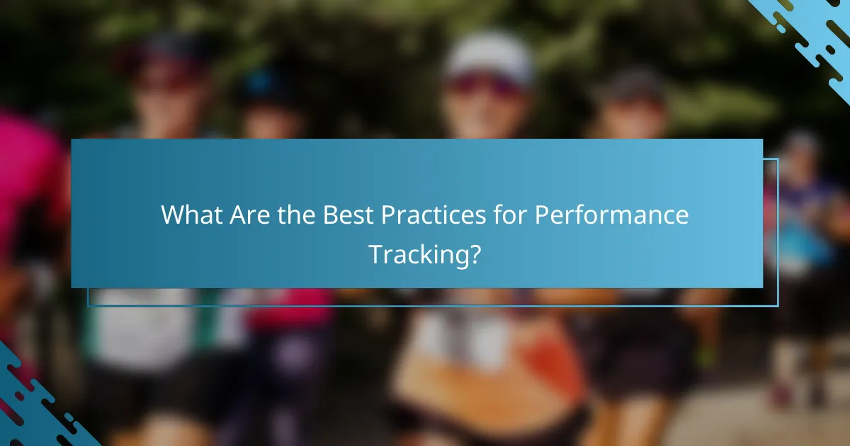 What Are the Best Practices for Performance Tracking?