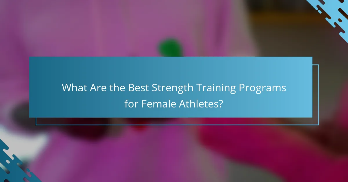 What Are the Best Strength Training Programs for Female Athletes?