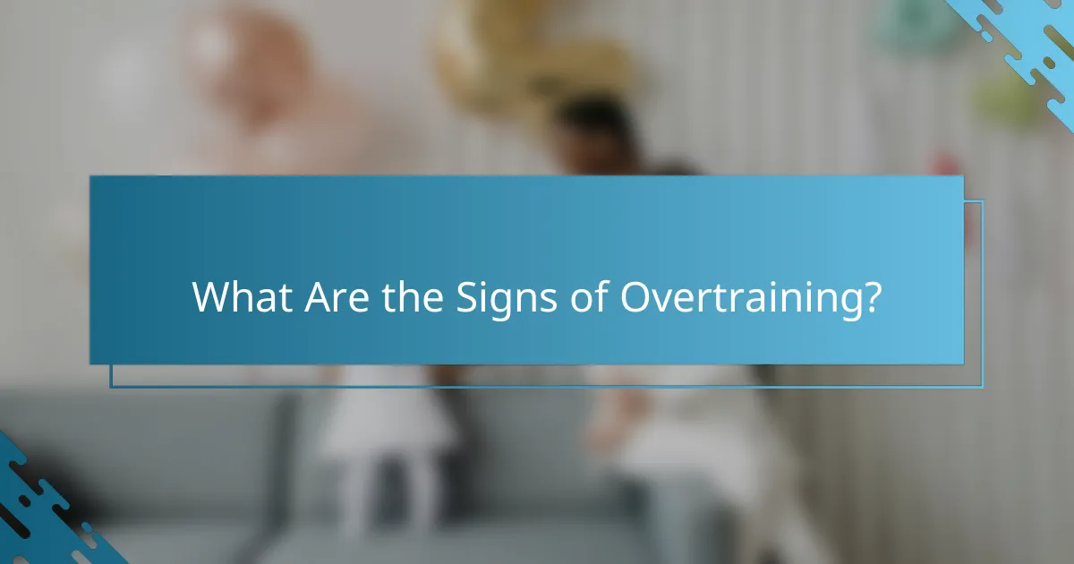 What Are the Signs of Overtraining?