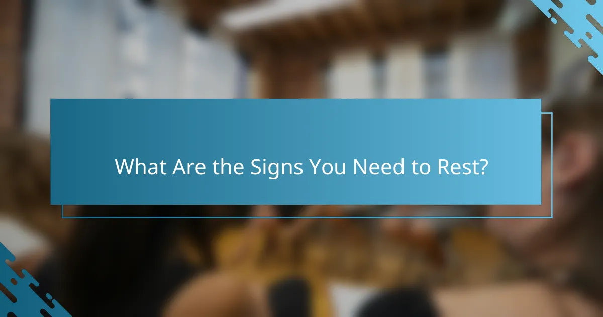 What Are the Signs You Need to Rest?