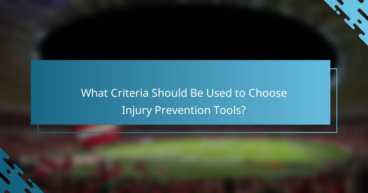 What Criteria Should Be Used to Choose Injury Prevention Tools?