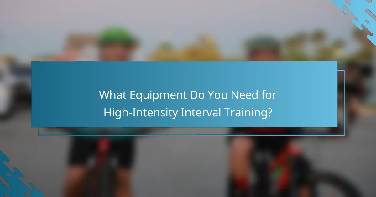 What Equipment Do You Need for High-Intensity Interval Training?