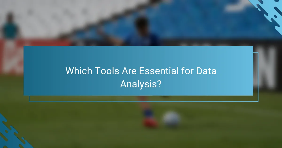 Which Tools Are Essential for Data Analysis?